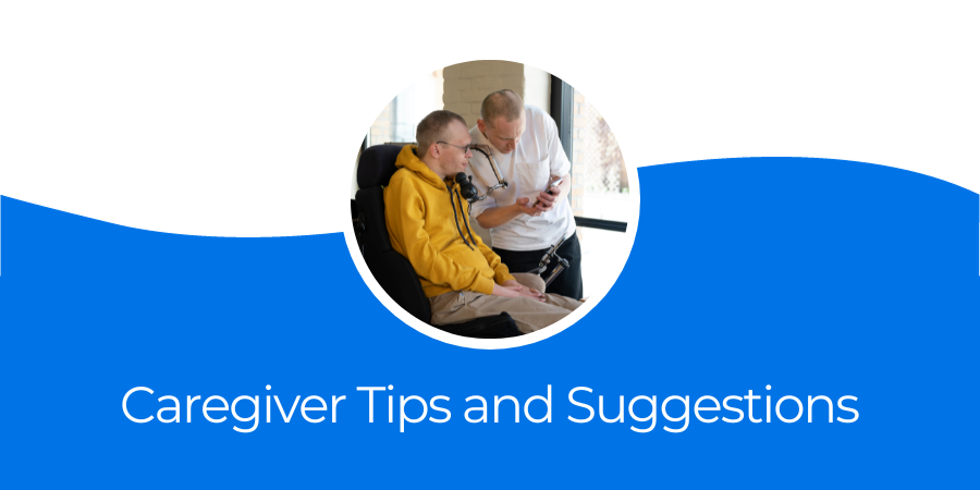 Photo of a man in white shirt showing phone to a man in a yellow sweatshirt on a graphic that says Caregiver Tips and Suggestions below it