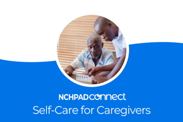 A blue and white graphic with a photo of Bob Lujano with the NCHPAD Connect logo and the words Self Care for Caregivers below it