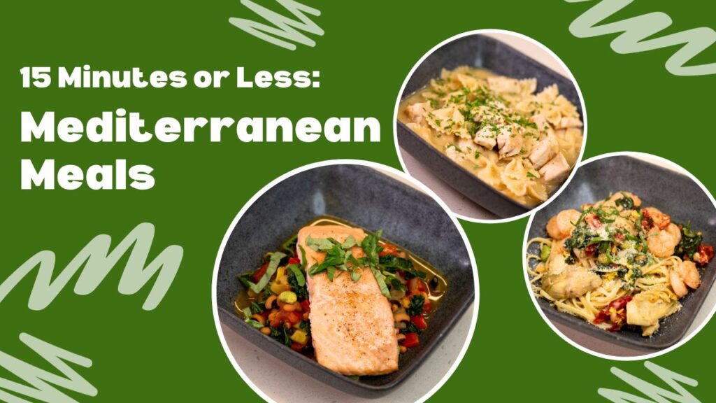15 minutes or less Mediterranean meals with three photos of the meals