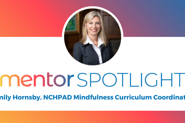 Mentor Spotlight, Emily Hornsby, NCHPAD Mindfulness Curriculum Coordinator