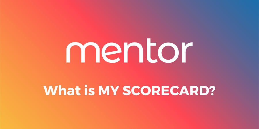 Mentor: What is MY SCORECARD?