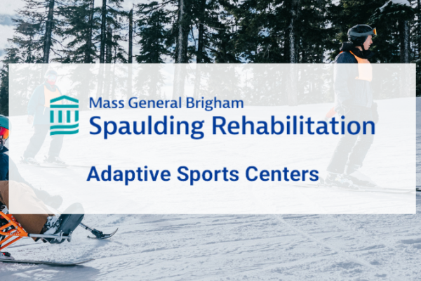 The words "Mass General Brigham Spaulding Rehabilitation Adaptive Sports Centers" overlaying an image of adaptive skiing